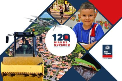 Prefeitura de Três Lagoas celebrará 120 dias de gestão com prestação de contas e novas metas