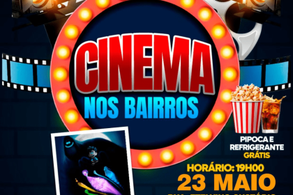 Dia 23 de maio tem mais uma edição do projeto “Cinema nos Bairros”