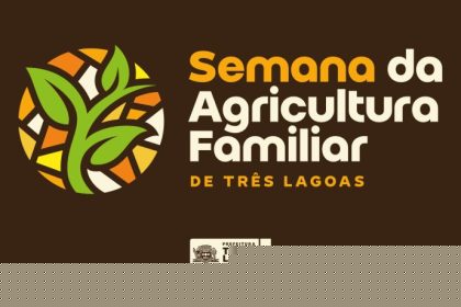SEMEA realizará 1ª Semana da Agricultura Familiar de Três Lagoas