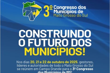 3º Congresso dos Municípios de MS tratará sobre Eficiência na Gestão Pública